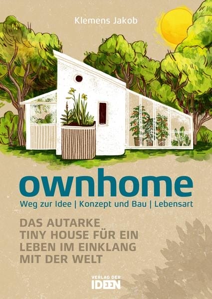 Buchcover "Ownhome. Das autarke Tiny House" von Klemens Jakob mit Zeichnung eines Tiny Houses mit Verlage der Ideen