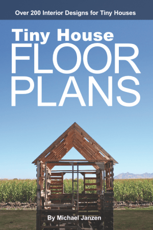 Cover des Buches "Tiny House Floor Plans" von Michael Janzen mit einem Holzgerüst-Minihaus vor blauem Himmel