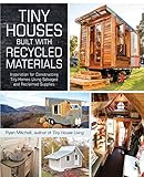Tiny Houses Built with Recycled Materials*