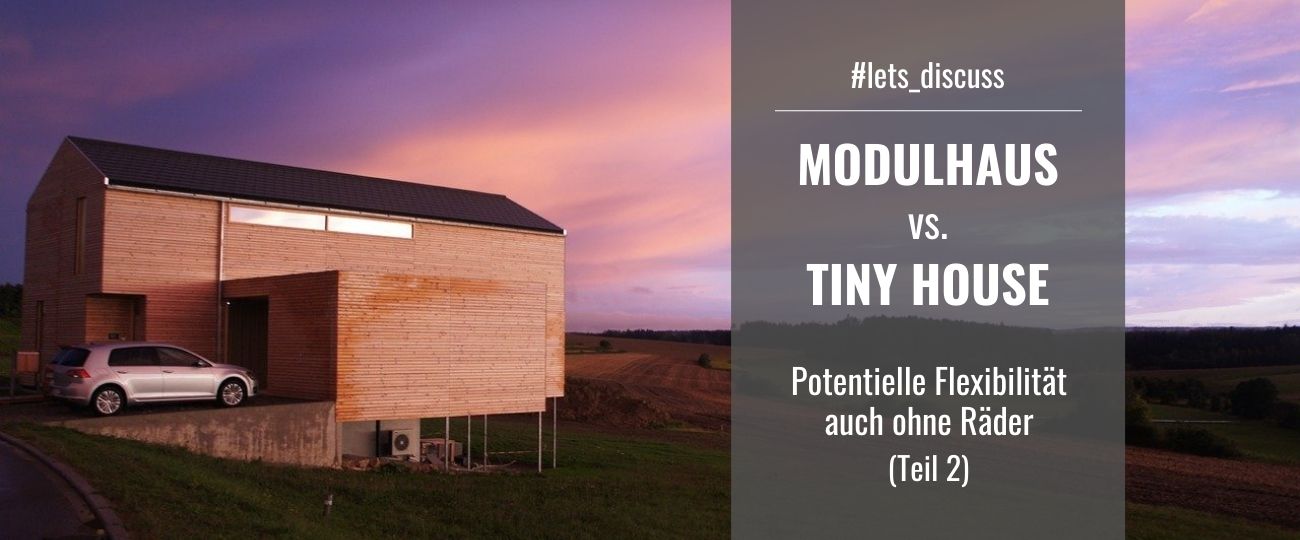 Modulhaus vs. Tiny House Vorzüge und Nachteile (2) • TINY and small