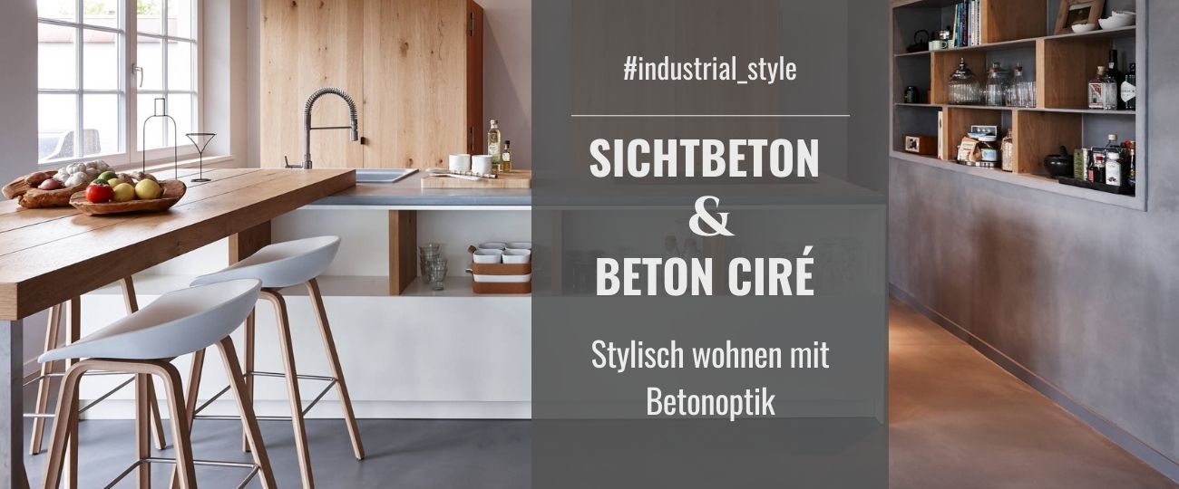 Sichtbeton & Beton Ciré: Stylisch wohnen mit Betonoptik